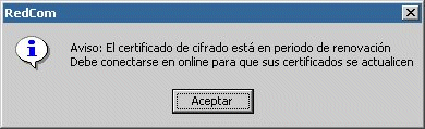 Aviso de error indicando que –El certificado de cifrado está en periodo de renovación. Debe conectarse en On Line para que sus certificados se actualicen